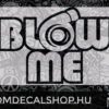 Blow Me 1