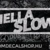 Hella Slow