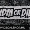 JDM or DIE