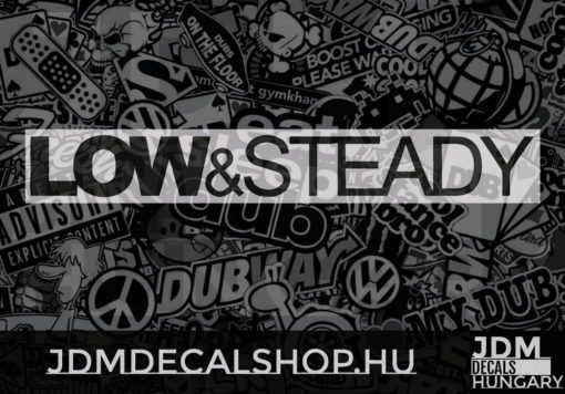Low & Steady