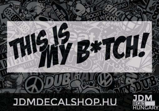 This is My bitch!