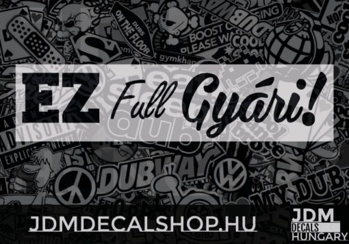 Ez Full Gyári!