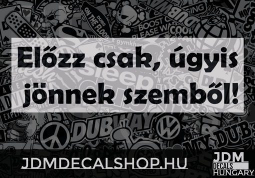 Előzz csak, úgyis jönnek szemből!