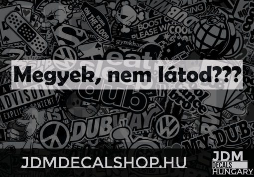 Megyek, nem látod???