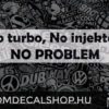 No turbo, No injektor, NO PROBLEM