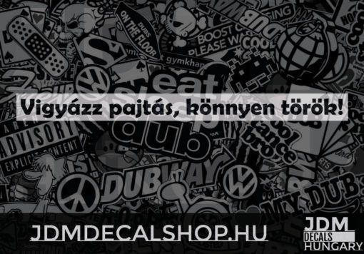 Vigyázz pajtás, könnyen török!