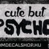 Cute But Psycho