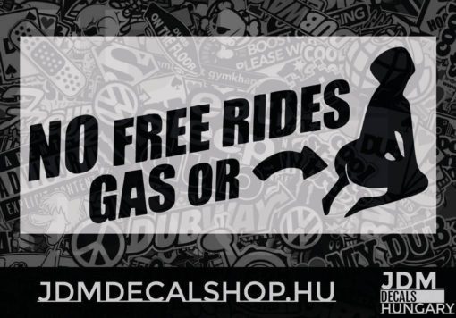 No Free Rides Gas Or Ass_2
