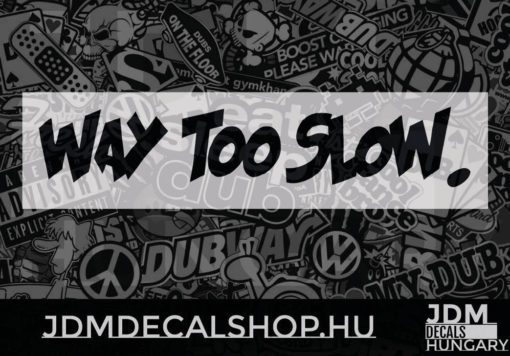 Way Too Slow