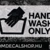 Hand Wash Only
