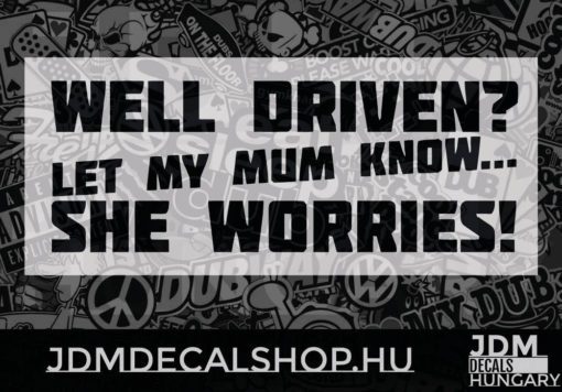 Wll Driven Let my Mum Know