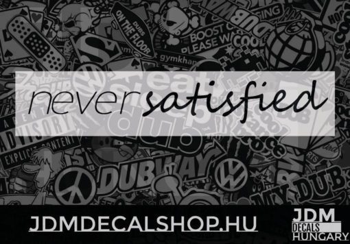 never satisfied