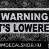 Warning its lowered