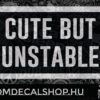 Cute But Unstable
