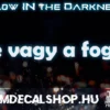 Te vagy a fogó [GLOW LED]