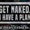 GET NAKED I HAVE A PLAN-1.1