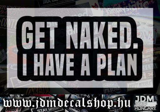 GET NAKED I HAVE A PLAN-1.1
