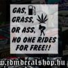 Gas, Grass, Or ass, No free ride-1.1