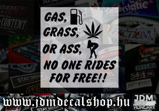 Gas, Grass, Or ass, No free ride-1.1