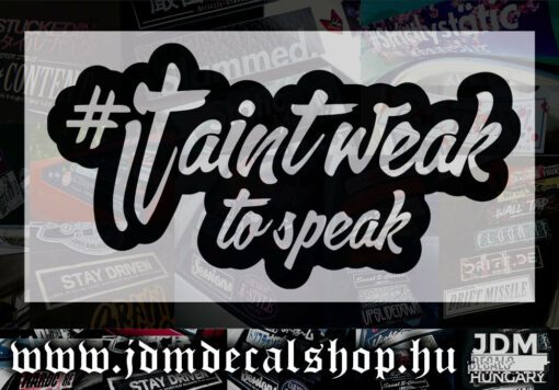 It aint weak tto Speak-1.1