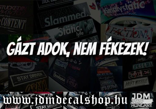 Gázt adok, nem fékezek!