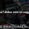 Lassú- Akkor nem én vagyok