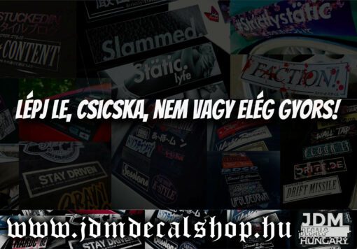 Lépj le, csicska, nem vagy elég gyors!