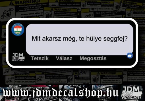 Mit akarsz még, te hülye seggfej