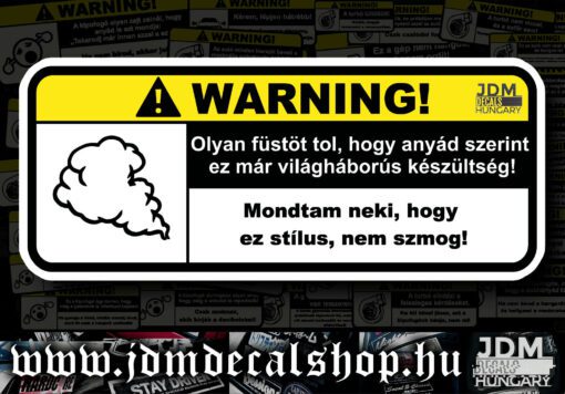 Olyan füstöt tol, hogy anyád szerint