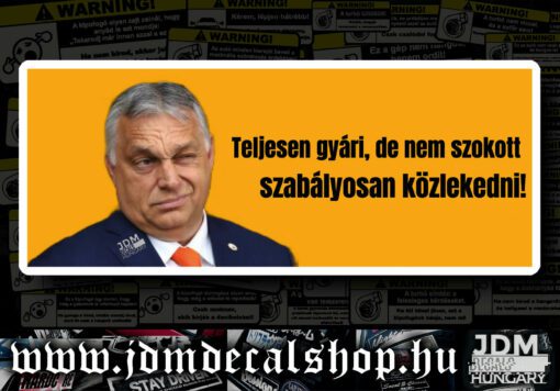Teljesen gyári, de nem szokott szabályosan közlekedni