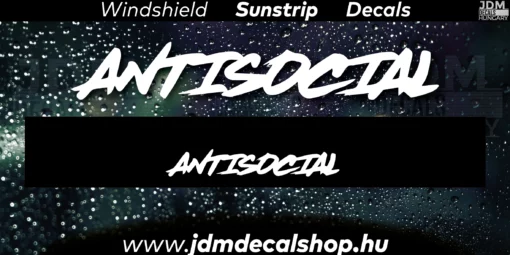 ANTISOCIAL v5 - Szélvédő Napellenző Matrica