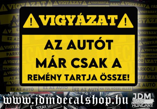 AZ AUTÓT MÁR CSAK A REMÉNY TARTJA ÖSSZE