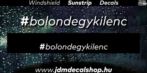 Bolondegykilenc - Szélvédő Napellenző Matrica