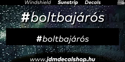 Boltbajárós - Szélvédő Napellenző Matrica