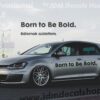 Born to Be Bold.