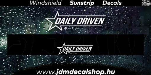 DAILY DRIVEN - Szélvédő Napellenző Matrica
