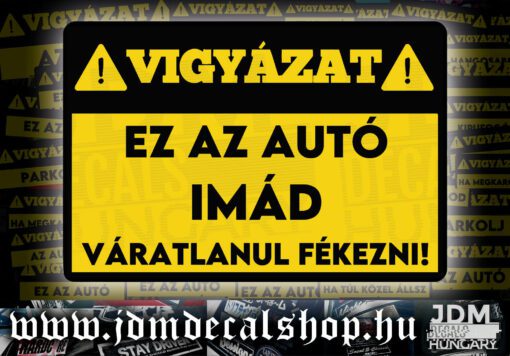 EZ AZ AUTÓ IMÁD VÁRATLANUL FÉKEZNI