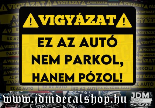 EZ AZ AUTÓ NEM PARKOL, HANEM PÓZOL