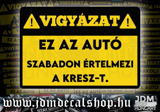 EZ AZ AUTÓ SZABADON ÉRTELMEZI A KRESZ-T