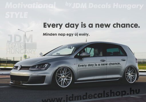 Every day is a new chance.
