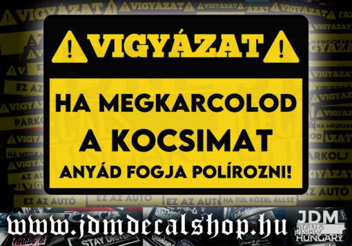 HA MEGKARCOLOD A KOCSIMAT ANYÁD FOGJA POLÍROZNI
