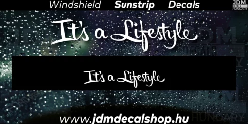 Its a Lifestyle - Szélvédő Napellenző Matrica