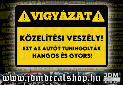 KÖZELÍTÉSI VESZÉLY, HANGOS ÉS GYORS