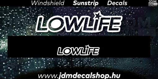 Low Life v5 - Szélvédő Napellenző Matrica