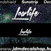 Low Life v7 - Szélvédő Napellenző Matrica