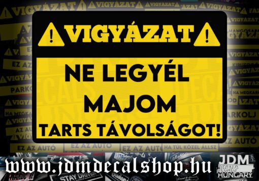 NE LEGYÉL MAJOM TARTS TÁVOLSÁGOT