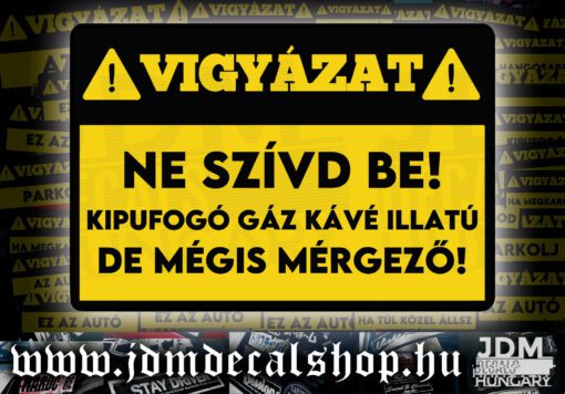 NE SZÍVD BE, KIPUFOGÓ GÁZ KÁVÉ ILLATÚ
