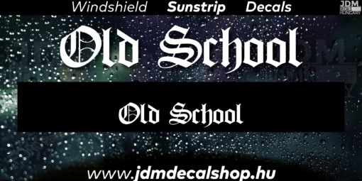 Old School v2 - Szélvédő Napellenző Matrica
