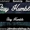 Stay Humble v1 - Szélvédő Napellenző Matrica