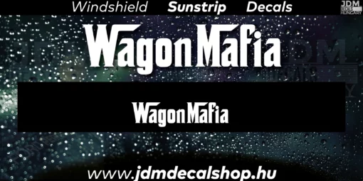 WagonMafia - Szélvédő Napellenző Matrica